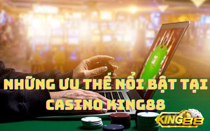 nhung-uu-the-noi-bat-tai-casino-king88
